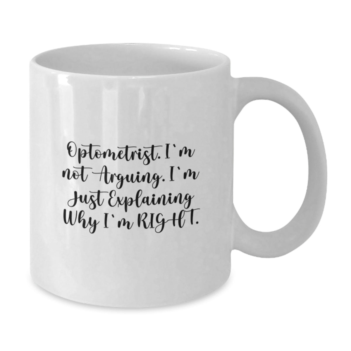Sarcastic Optometrist Gift - Novelty White Coffee Mug for Friends - Additional