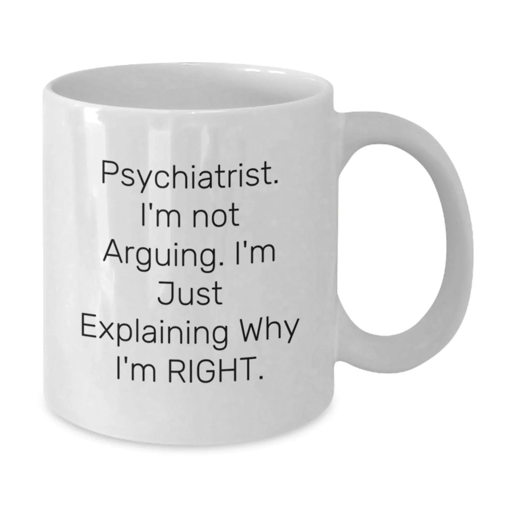 Funny Psychiatrist White Coffee Mugs Gifts from Men to Friends on Christmas Unique Unique Gifts