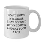 Funny Jeweler Gifts from Men to Women Friends on Christmas, Say 'F--k A Lot' and Drink Coffee like a Pro, White Coffee Mug, 11oz or 15oz Capacity Ceramic Mug, Ideal Gift for Jeweler