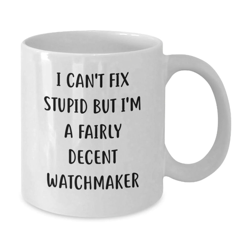 Funny Watchmaker Gifts for Men, White Coffee Mug, Perfect for Christmas Unique Gifts from Watchmaker to Watchmaker Friends