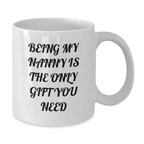 Funny Gifts from Nanny Lovers, White Coffee Mug, Perfect Graduation Unique Gifts for Nanny - Additional
