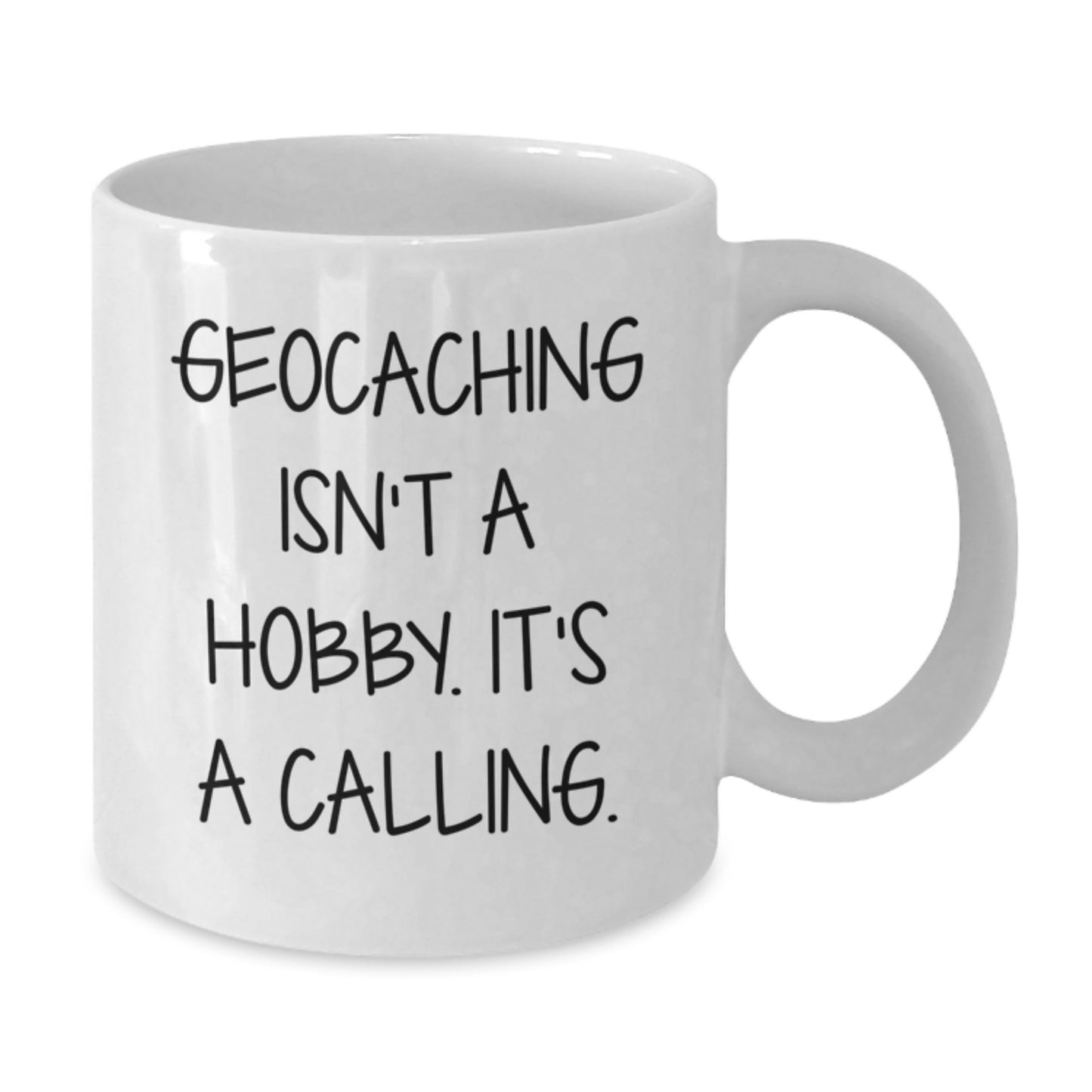 Geocaching Gifts for Men - Funny White Coffee Mug, Inspirational Quote 'Geocaching Isn't A Hobby. It's A Calling.' - Unique Christmas Unique Gifts from Friends - Additional