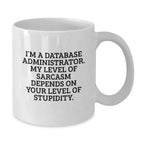 Funny Quote White Coffee Mug Gifts for Database Administrator Friends - Valentine's Unique Ideas from Men to Colleagues