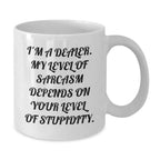 Funny Dealer White Coffee Mug Gifts from Friends and Family - Sarcasm Level Gift for Dealer