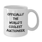 Funny Auctioneer Gifts - 'Officially The World's Coolest', White Coffee Mug for Auctioneer Lovers - Gifts from Men to Family and Friends this Christmas Unique