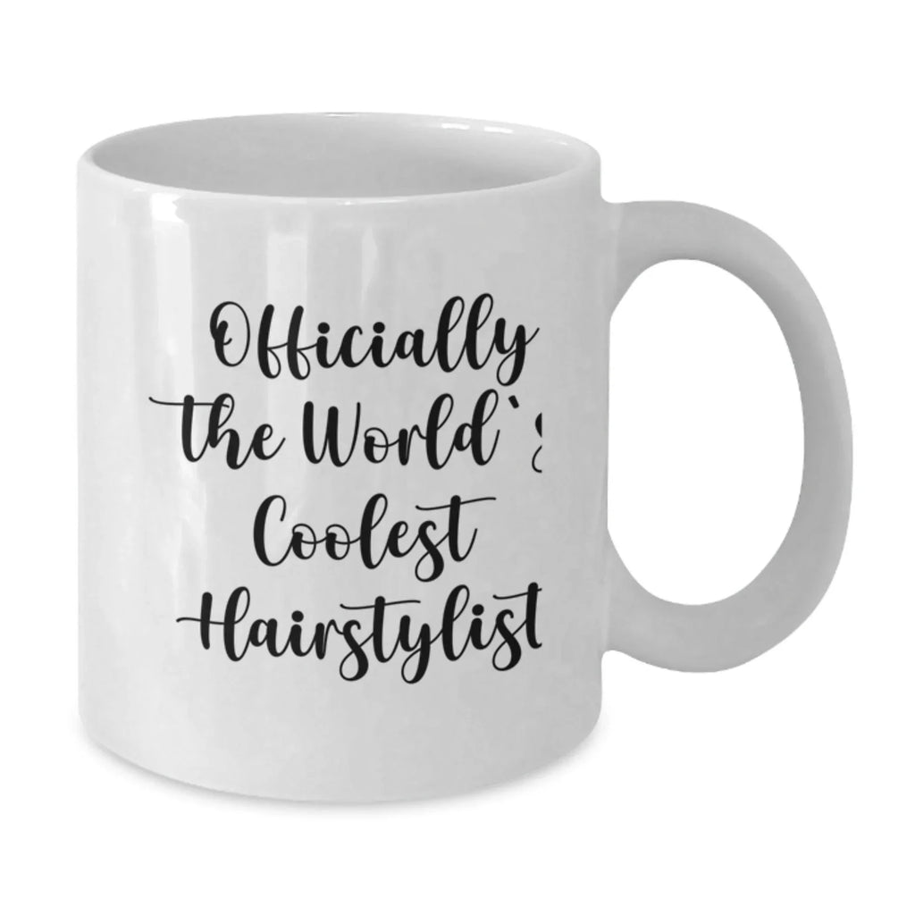 Hairstylist Gifts, Funny Quote, White Coffee Mug for Graduation - Gifts from Friends, Family, Coworkers - Officially The World's Coolest Hairstylist