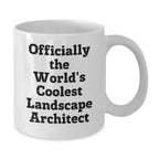 Funny Landscape Architect Gifts for Men from Friends, Officially The World's Coolest Landscape Architect, White Coffee Mug for Christmas Unique Presents