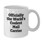 Funny Mail Carrier Gifts from Friends for Men - Officially The World's Coolest Mail Carrier White Coffee Mug