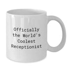 Funny Quote White Coffee Mug Gifts for Receptionist Men Women Friends Coworkers, Unique Christmas Memorable Presents from Friends and Family, 'Officially The World's Coolest Receptionist' Ceramic Mug