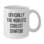 Funny Senator Gifts, White Coffee Mug for Men, Officially 'The World's Coolest Senator' Quote, Gifts from Friends and Family, Perfect for Christmas