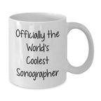Funny Sonographer Gifts for Men, Women, Friends, Coworkers - Officially The World's Coolest Sonographer White Coffee Mug for Christmas Unique Presents