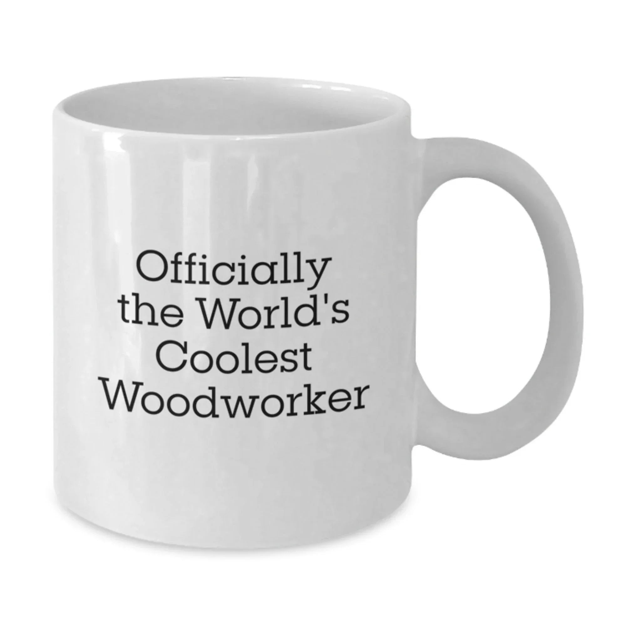 Funny Woodworker Gifts, White Coffee Mug for Men, Officially The World's Coolest Woodworker Quote, Graduation Unique Gifts from Friends, Woodworker Mugs