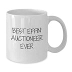 Funny Auctioneer Gifts from Friends for Christmas Unique Mugs Best Effin' Auctioneer Ever White Coffee Mugs