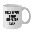 Funny Band Director Gifts for Men - Best Effin' Band Director Ever White Coffee Mug - Christmas Unique Presents from Family