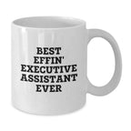 Funny Executive Assistant Gifts from Friends to Executive Assistants - Best Effin' Executive Assistant Ever White Coffee Mugs for Christmas Unique Gifts