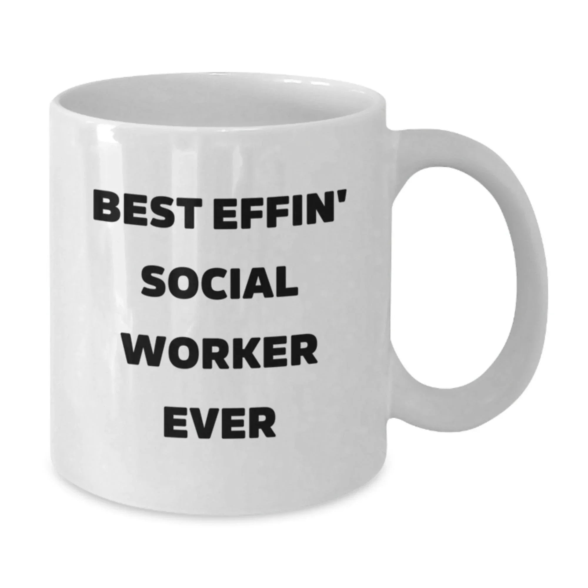 Funny Humorous Gifts for Social Worker Friends White Coffee Mug - Best Effin' Social Worker Ever Quote, White Ceramic, Christmas Unique