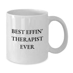 Funny Gifts from Men to Therapist, Best Effin' Therapist Ever White Coffee Mug for Christmas Unique Gifts, White Ceramic Mug for Female Therapist