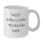Funny X-Ray Technician Gifts for Men - Best Effin' X-ray Technician Ever White Coffee Mug, White Ceramic Mug for Christmas Unique Gifts from Friends