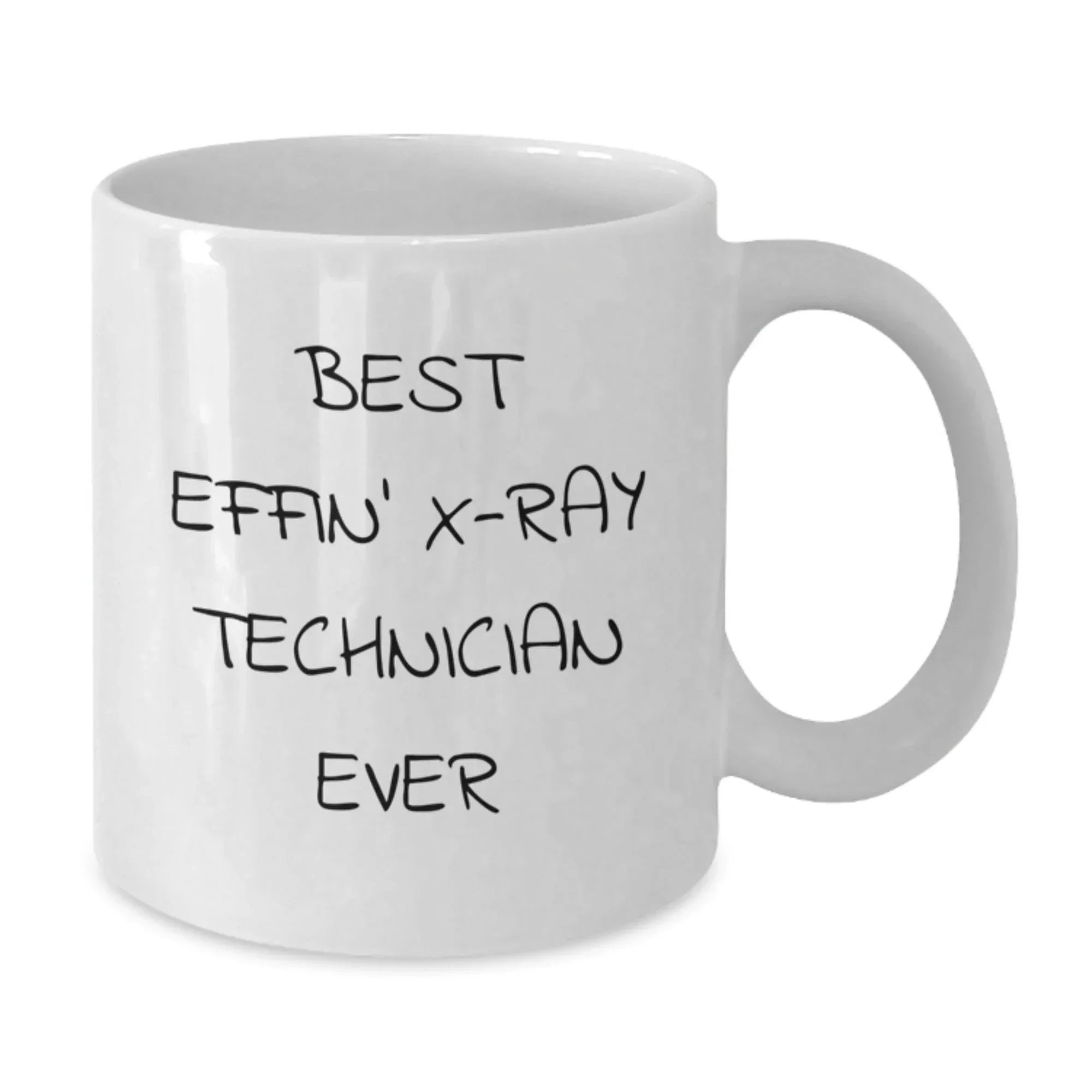 Funny X-Ray Technician Gifts for Men - Best Effin' X-ray Technician Ever White Coffee Mug, White Ceramic Mug for Christmas Unique Gifts from Friends