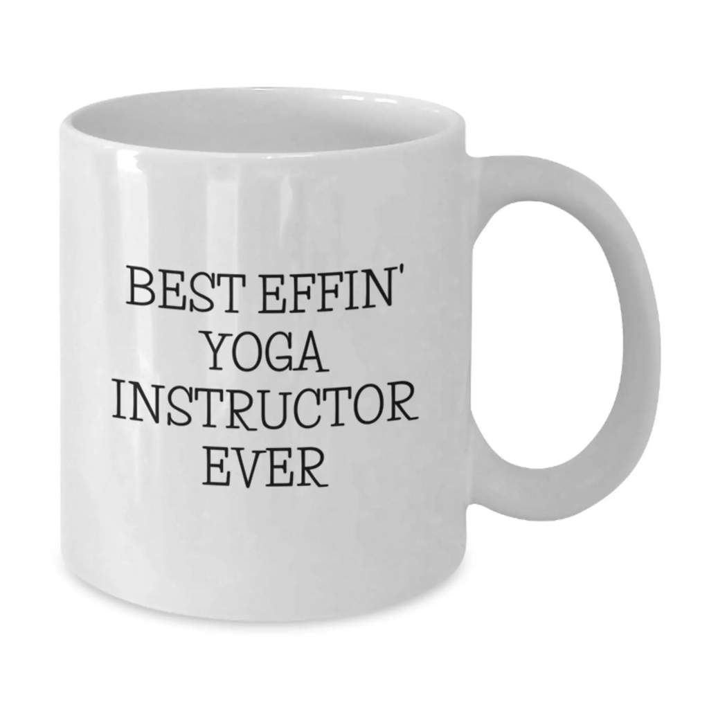Funny Yoga Instructor Gifts for Men - Best Effin' Yoga Instructor Ever White Coffee Mug - Additional