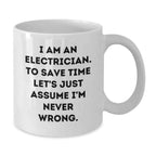 Funny Electrician White Coffee Mug Gifts from Friends and Family for Electrician Men on Christmas Unique