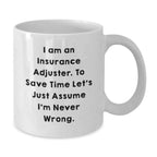Insurance Adjuster Humor Gifts, Funny White Coffee Mug for Men, Gifts from Family to Insurance Adjuster Graduation Unique Gifts