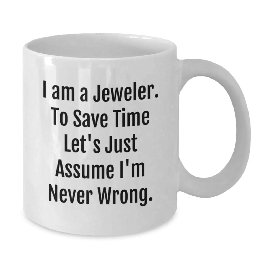 Jeweler Gifts for Men Funny White Coffee Mugs Christmas Unique Presents from Friends and Family, I'm a Jeweler White Mugs, 15oz Ceramic Mug