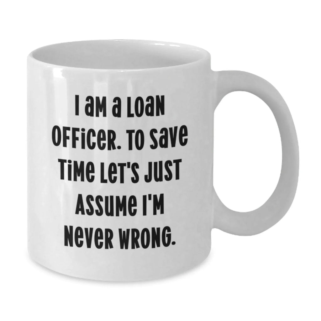 Funny Loan Officer Gifts for Men, Women, Friends, Coworkers, Family - White Coffee Mug for Christmas Unique Presents from Friends and Family