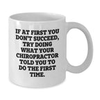Funny Chiropractor Quote White Coffee Mug, Gifts from Men to Chiropractor Friends, Unique Graduation Gifts for Chiropractor