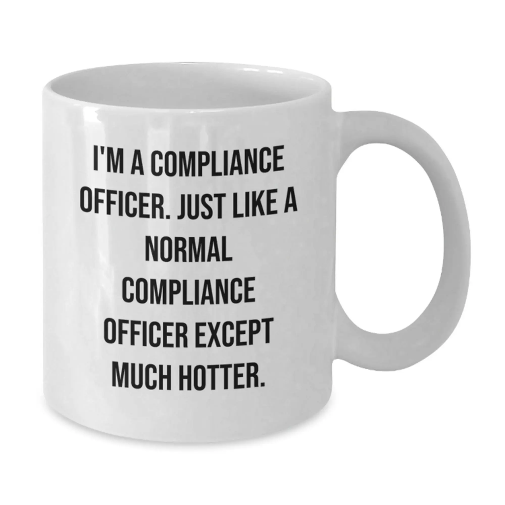 Compliance Officer Funny Coffee Mug Gifts from Friends Coworkers Family for Compliance Officer - Additional