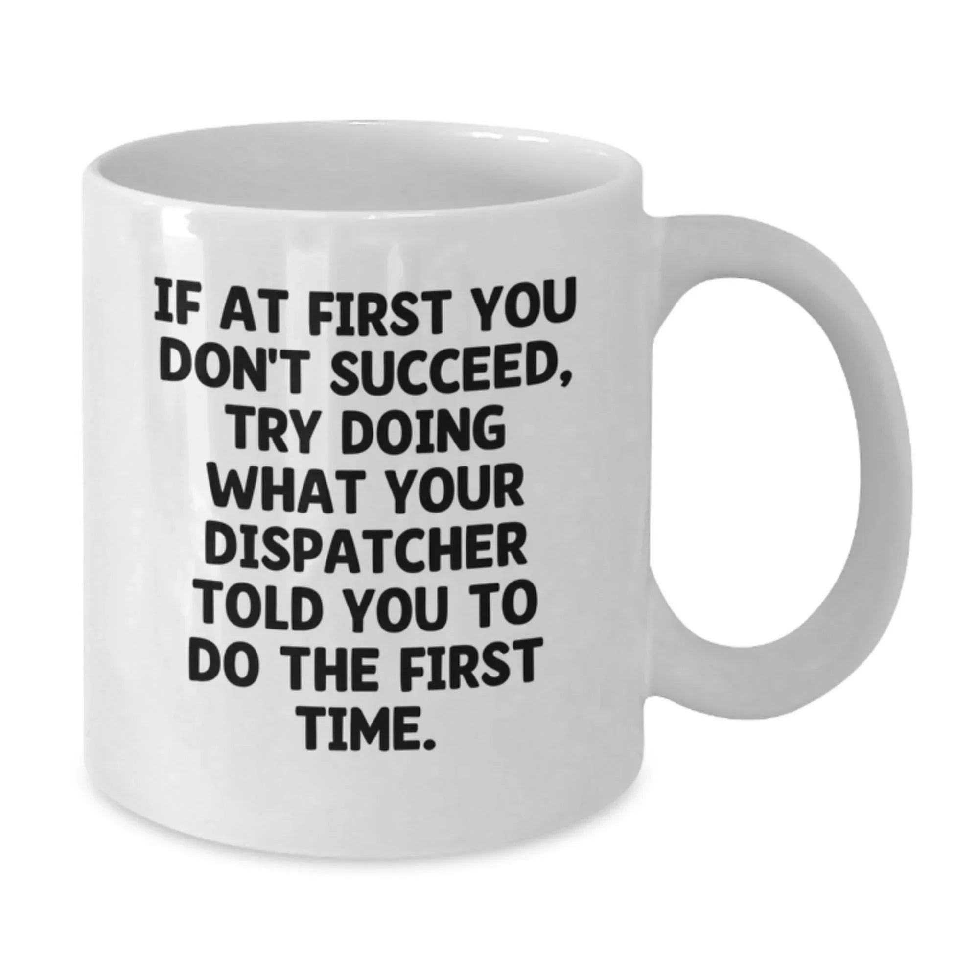 Funny Dispatcher White Coffee Mugs - Gifts from Coworkers to Dispatcher, Christmas Unique Gifts for Dispatcher
