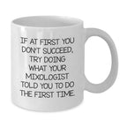 Funny Mixologist Sayings, Gifts from the Bar, Inspirational White Coffee Mug for Men and Women, 11oz and 15oz Christmas Unique Gifts