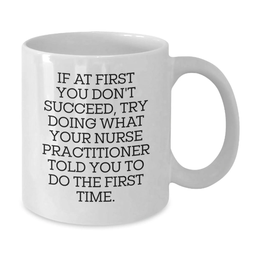 Funny Nurse Practitioner Gifts for Men Women Friends Family, Nurse Practitioner Coffee Mug with White Color, Graduation Unique Gifts from Friends, Coworkers to Nurse Practitioner - Additional