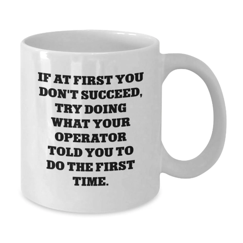 Funny Operator White Coffee Mug, Gifts from Friends for Operator, Graduation Unique Gifts, Operator Ceramic Mug - Additional