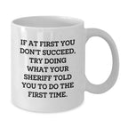 Funny Sheriff White Coffee Mug Gifts for Men Friends Family from the Sheriff, Christmas Unique Gifts for Sheriff, White Coffee Mug for Sheriff Lover