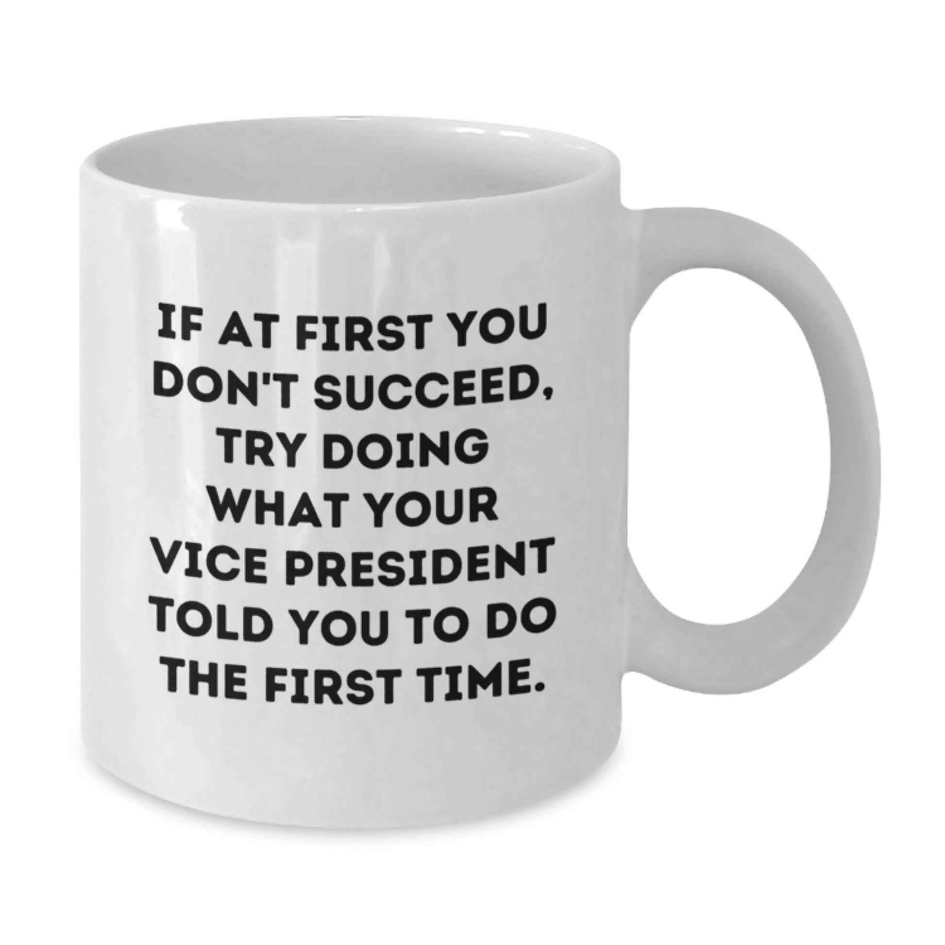 Funny Vice President Gifts, White Coffee Mug with Inspirational Quote for Graduation, Gifts from Friends, Family or Coworkers for Vice President - Additional