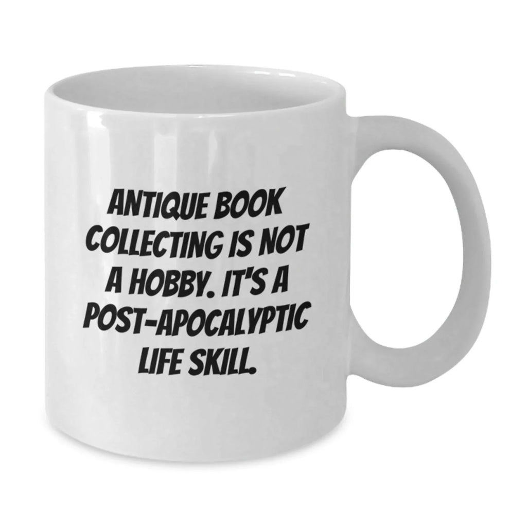 Antique Book Collecting Humor Gifts for Her, Funny White Coffee Mug, Gifts from Mom, Perfect Graduation Unique Gifts for Her, Antique Book Collecting Enthusiasts