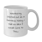 Funny Volunteering Gifts for Men and Women, White Coffee Mug, Inspirational Quote: 'Volunteering Started Out As A Harmless Hobby.', Christmas Unique