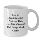 Unique Administrative Assistant Dad Humor White Coffee Mugs Gifts for Christmas from Family to Friends