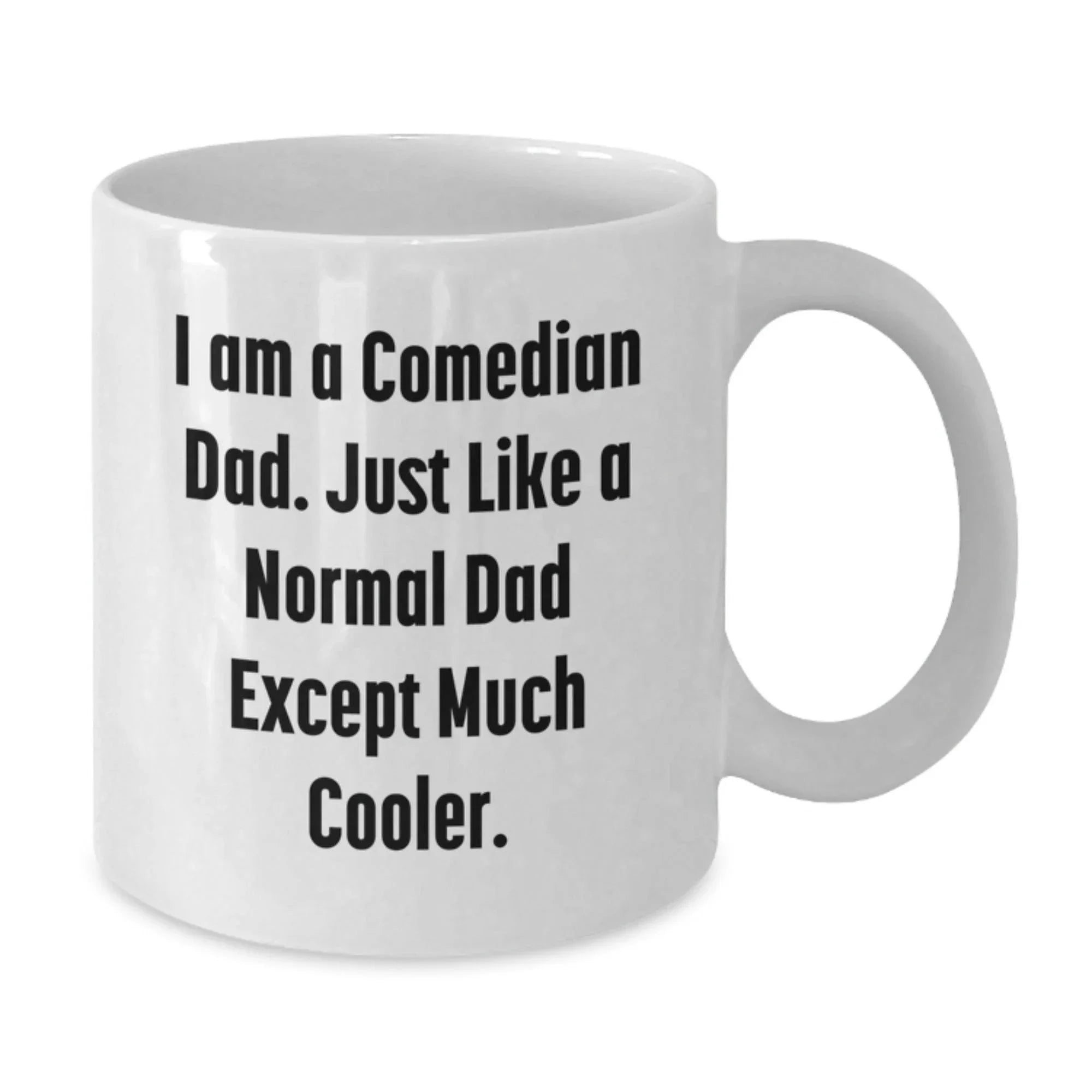 Comedian Dad Gifts, Funny White Coffee Mug, 'I Am A Comedian Dad' Graduation Unique Gifts from Friends, Family to Comedian Men