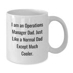Funny Gift for Operations Manager Dad - White Coffee Mug, Unique Christmas Unique Gifts from Dad to Operations Manager Men