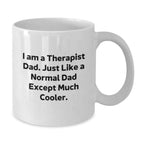 Funny Therapist Gifts, Unique White Coffee Mug for Dad, Christmas Unique Gifts from Men to Therapist