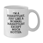 Humorous Hairstylist White Coffee Mug Novelty Birthday Gift for Friends - Additional