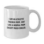 Funny Athletic Trainer Mom Gifts for Her - Gifts from Friends, White Coffee Mug - Perfect Inspirational Mug for Christmas Unique Gifts