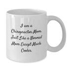 Funny Chiropractor Unique Gifts from Mom to Chiropractor Friends, White Coffee Mug with I Am A Chiropractor Mom, Christmas Unique Presents for Chiropractor