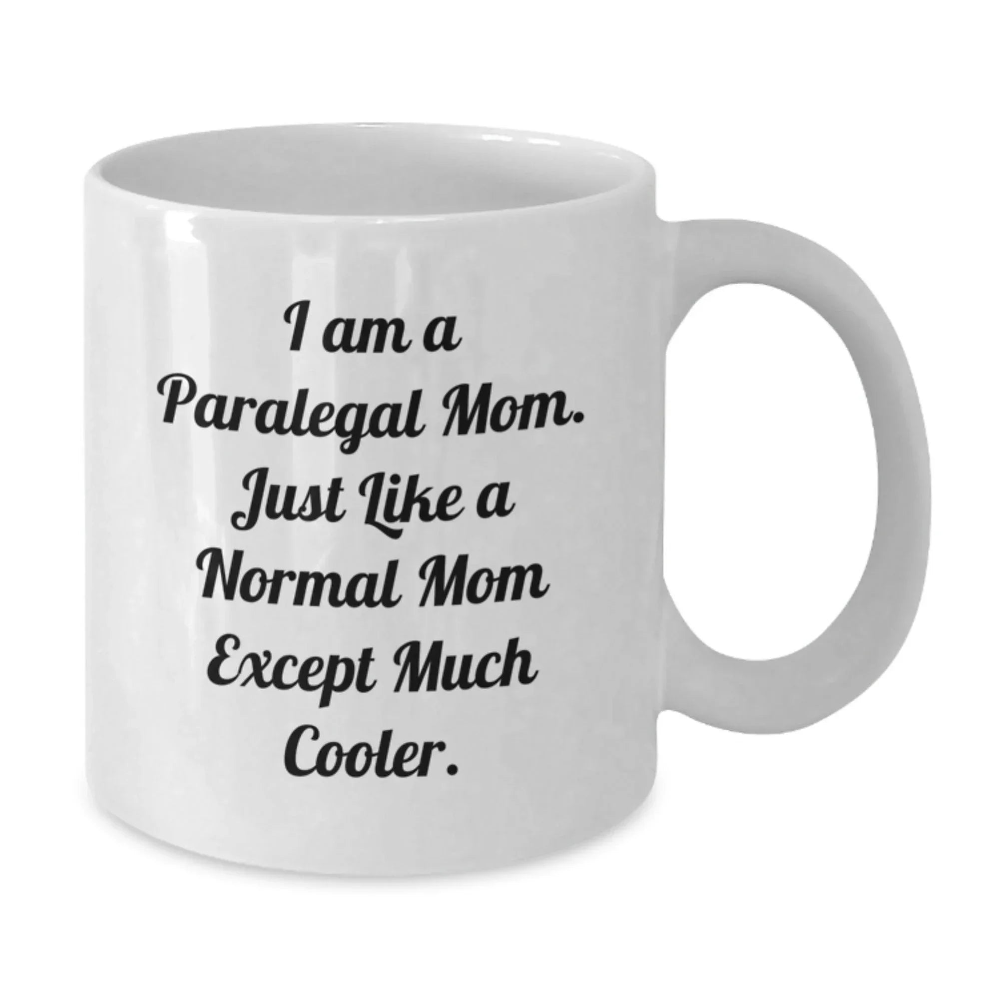 Funny Paralegal Gifts from Mom - The Cooler Paralegal Mom - White Coffee Mug for Paralegal Friends and Family