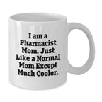 Funny Pharmacist Mom Gifts for Graduation - White Coffee Mug with Inspirational Quote