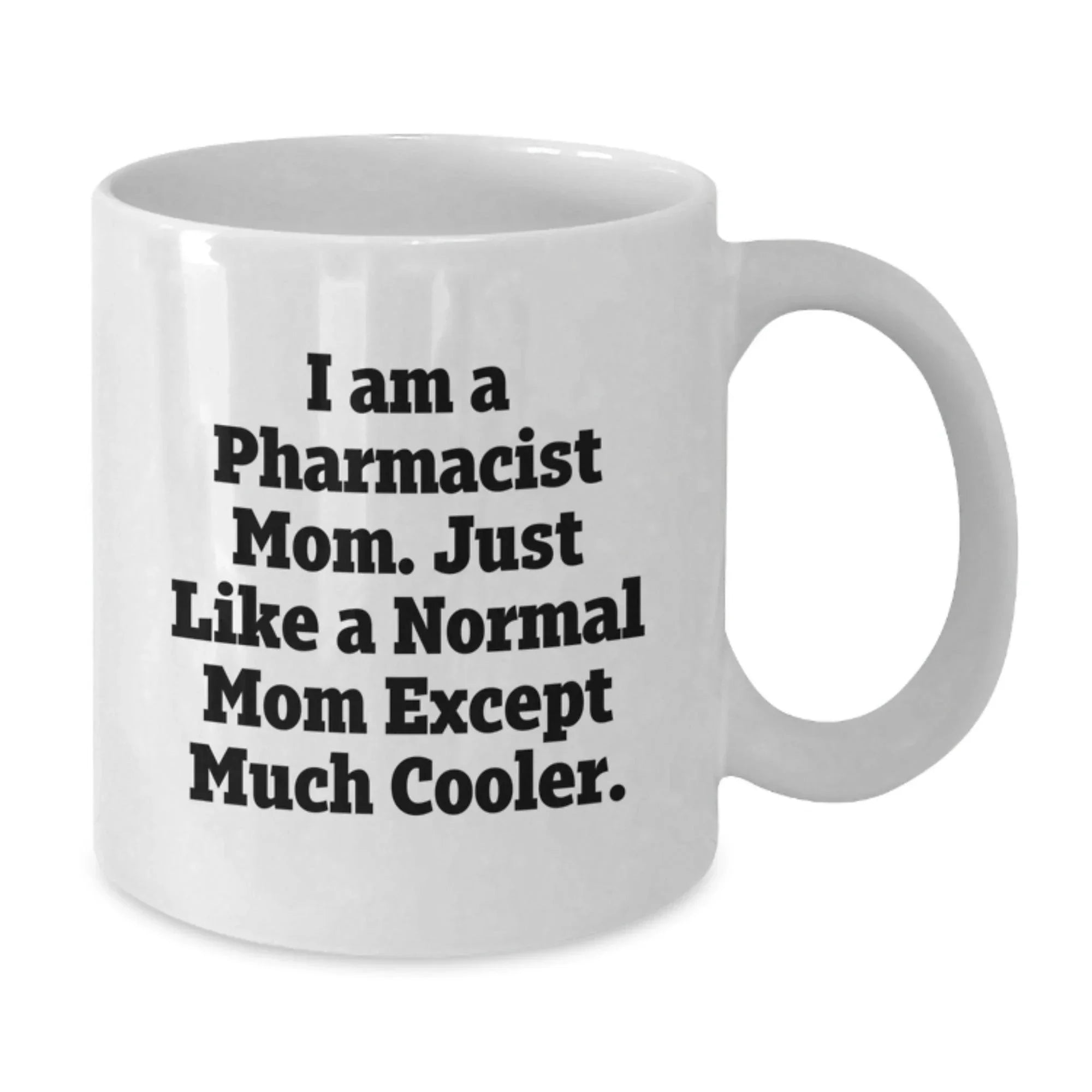 Funny Pharmacist Mom Gifts for Graduation - White Coffee Mug with Inspirational Quote