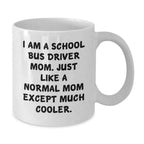 School Bus Driver Mom Gifts from Mom to School Bus Driver - Funny White Coffee Mug for School Bus Driver Graduation
