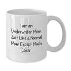 Underwriter Mom Gifts, Funny White Coffee Mug for Graduation from Friends, Family, Coworkers